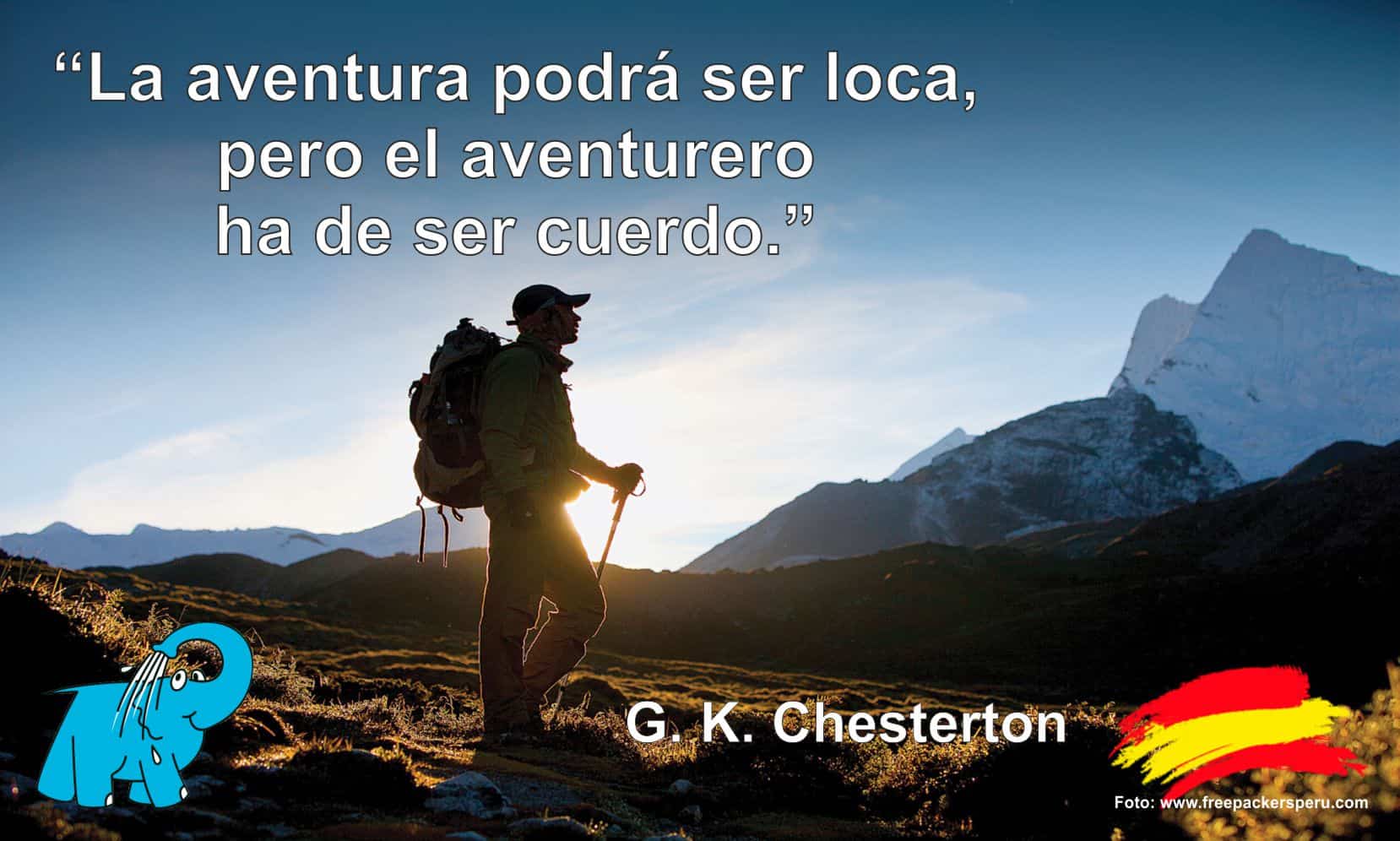 La aventura podrá ser loca, pero el aventurero ha de ser cuerdo.